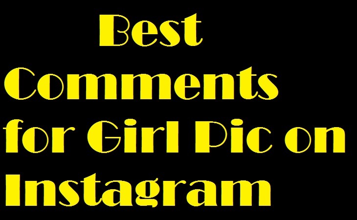 Best Comments For Girl Pic on Instagram