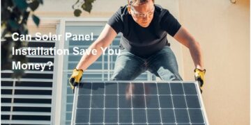 Can Solar Panel Installation Save You Money