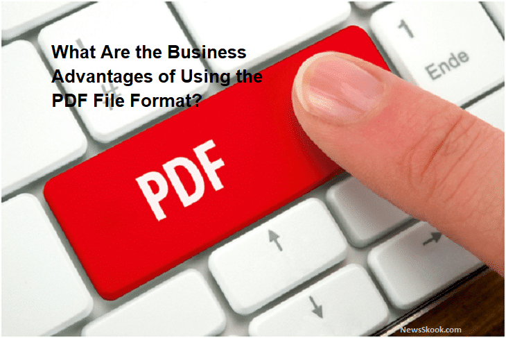 what-are-the-business-advantages-of-using-the-pdf-file-format-news-skook