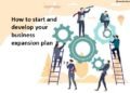 How to start and develop your business expansion plan