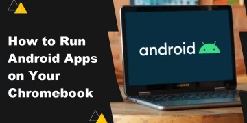 run Android apps Chromebook