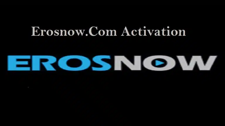 How to Activate Eros now.com/activate?